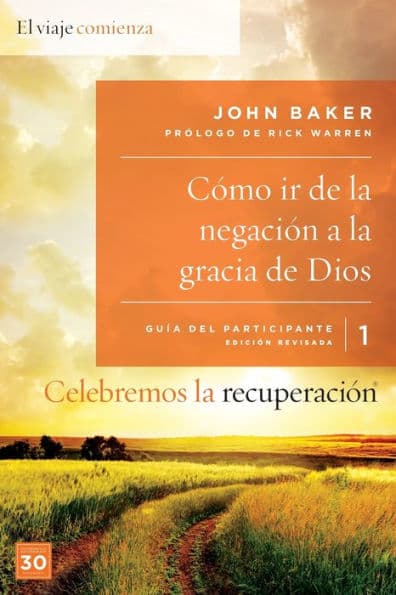 Celebremos la recuperación Guía 1: Cómo ir de la negación a la gracia de Dios: Un programa de recuperación basado en ocho principios de las bienaventuranzas by John Baker