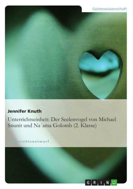 Unterrichtseinheit: Der Seelenvogel von Michael Snunit und Na´ama Golomb (2. Klasse) by Jennifer Knuth