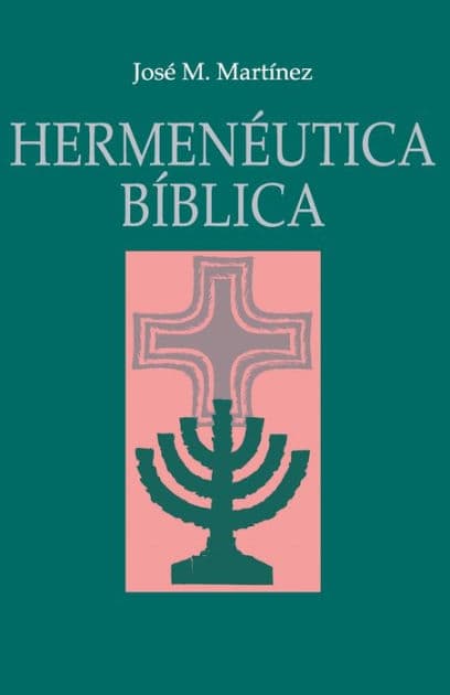 Hermenéutica Bíblica by José Martinez