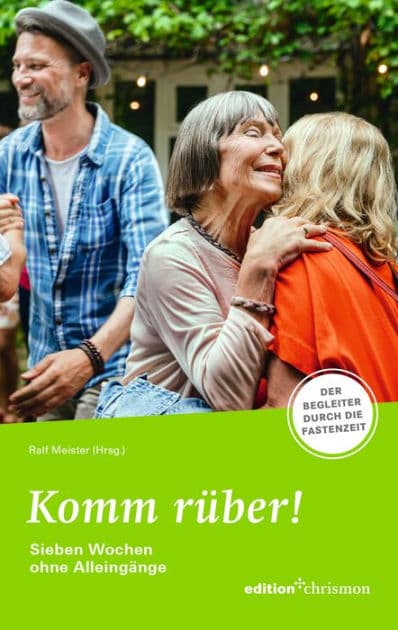 Fastenaktion 2024: Komm rüber! 7 Wochen ohne Alleingänge - Fastenlesebuch: Der Begleiter durch die Fastenzeit. Denkanstöße, Bibeltexte, Übungen & Coaching-Tipps. Eine Fastenaktion voller Freude & Fantasie! by Ralf Meister