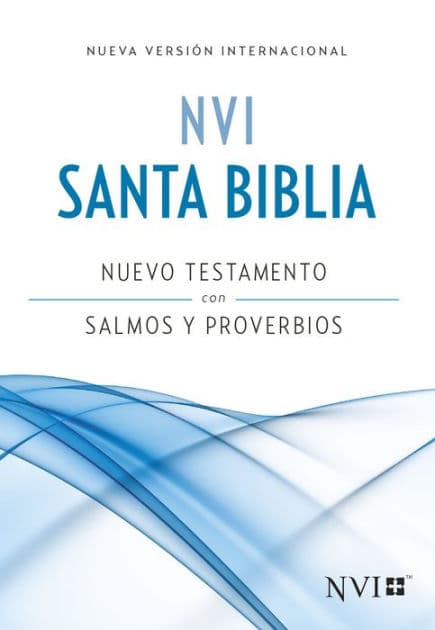 NVI Nuevo Testamento con Salmos y Proverbios by Nueva Versión Internacional