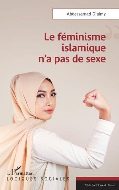 Le féminisme islamique n'a pas de sexe by Abdessamad Dialmy