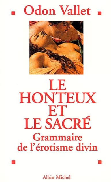 Le Honteux et le Sacré: Grammaire de l'érotisme divin by Odon Vallet