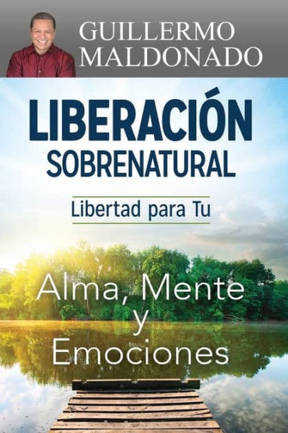 Liberación sobrenatural by Guillermo Maldonado
