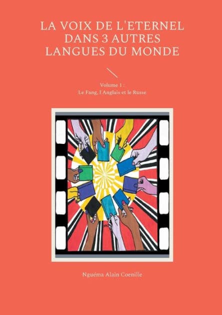 La voix de l'Eternel dans 3 autres langues du Monde: Volume 1: Le Fang, l'Anglais et le Russe by Alain Corneille Nguïma