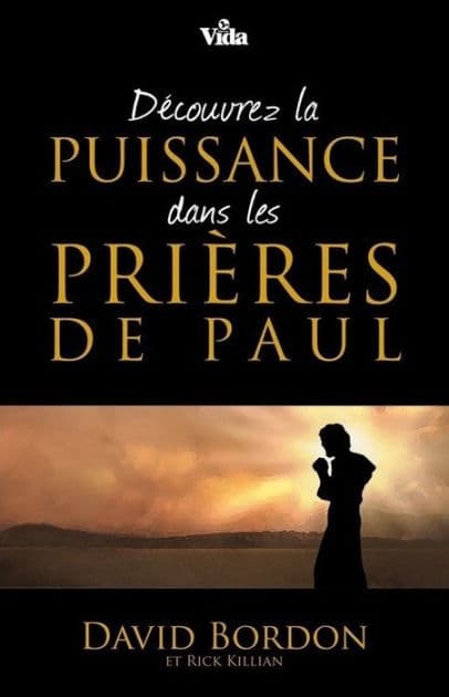 Découvrez la puissance dans les prières de Paul by David Bordon
