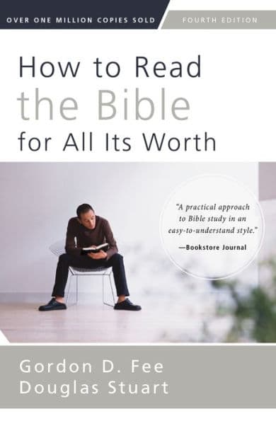 How to Read the Bible for All Its Worth: Fourth Edition by Gordon D. Fee