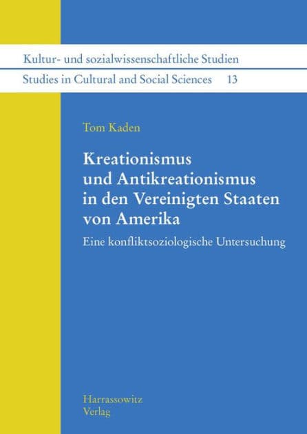 Kreationismus und Antikreationismus in den Vereinigten Staaten von Amerika: Eine konfliktsoziologische Untersuchung by Tom Kaden