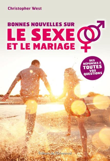 Bonnes nouvelles sur le sexe et le mariage: Des réponses à toutes vos questions by Christopher West