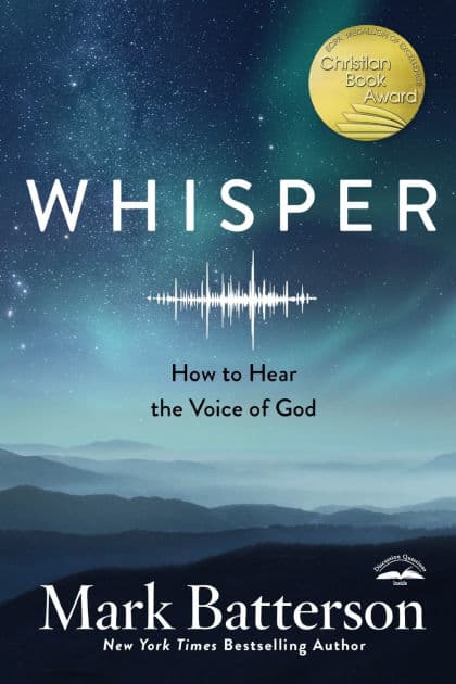 Whisper: How to Hear the Voice of God by Mark Batterson