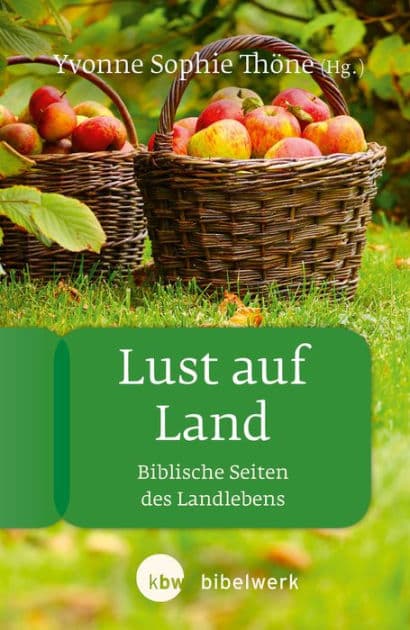 Lust auf Land: Biblische Seiten des Landlebens by Yvonne Sophie Thöne