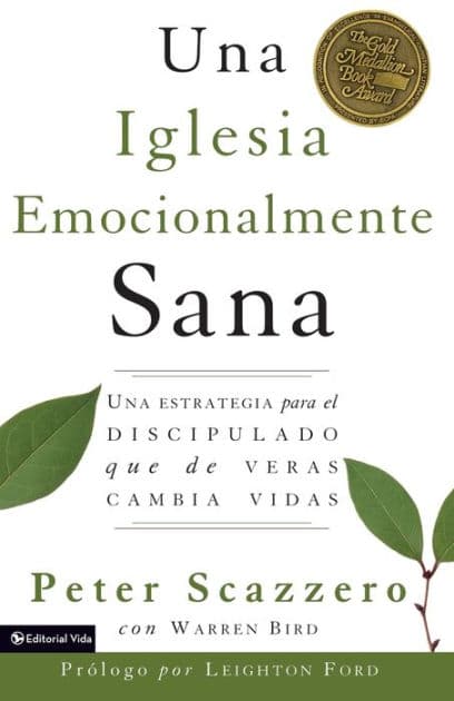Una iglesia emocionalmente sana: Una estrategia para el discipulado que de veras cambia vidas by Peter Scazzero
