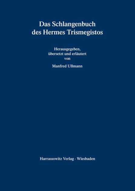 Das Schlangenbuch des Hermes Trismegistos by Manfred Ullmann