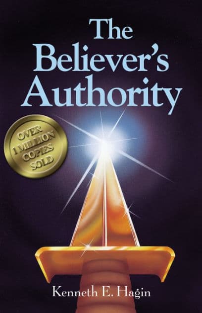 The Believer's Authority by Kenneth E Hagin