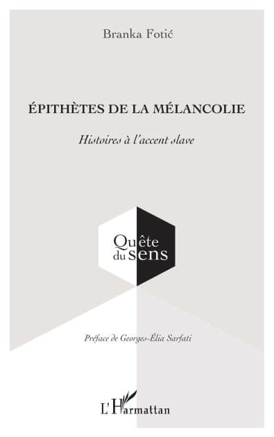 Épithètes de la mélancolie: Histoires à l'accent slave by Branka Fotic