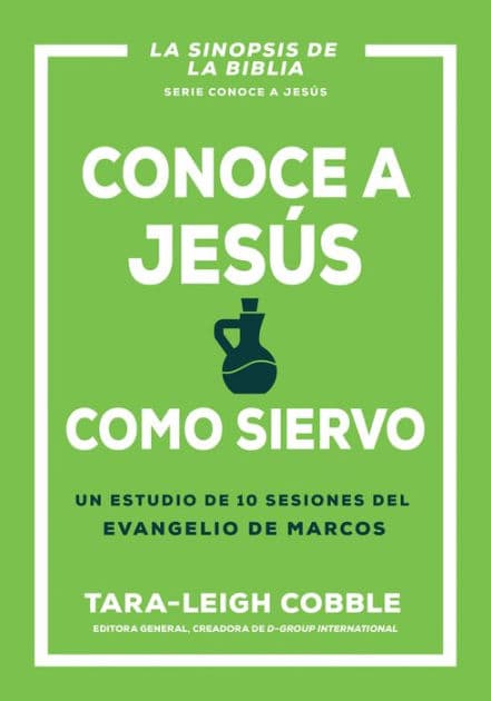 Conoce a Jesús como siervo by Tara-Leigh Cobble