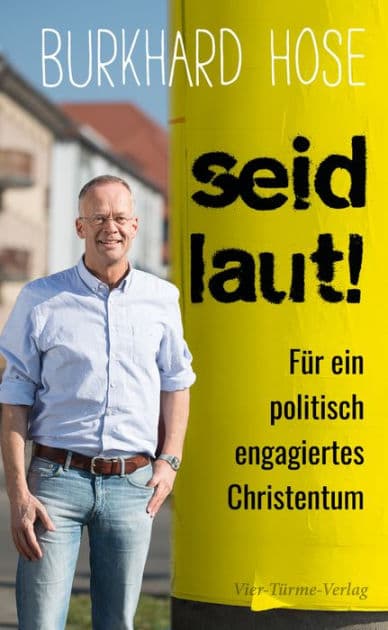 Seid laut!: Für ein politisch engagiertes Christentum by Burkhard Hose