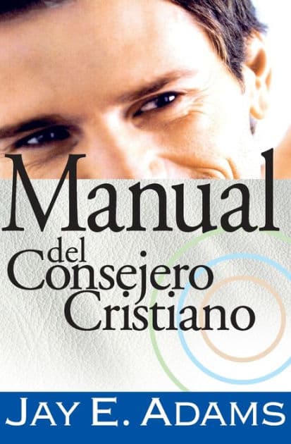 Manual del consejero cristiano by Jay E. Adams