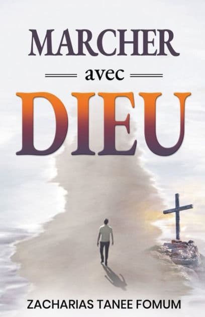 Marcher Avec Dieu by Zacharias Tanee Fomum