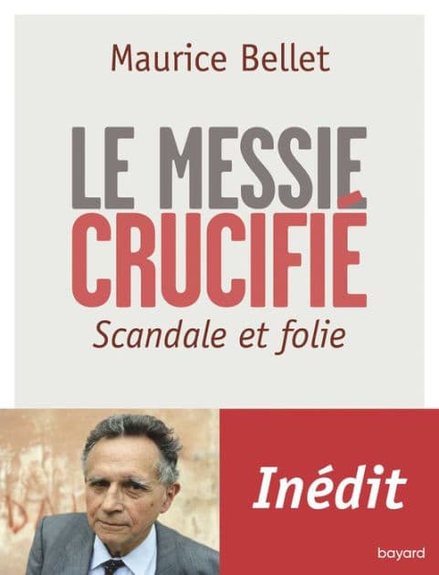 Le Messie crucifié by Maurice Bellet