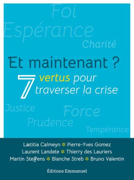 Et maintenant ?: 7 vertus pour traverser la crise by Laetitia Calmeyn