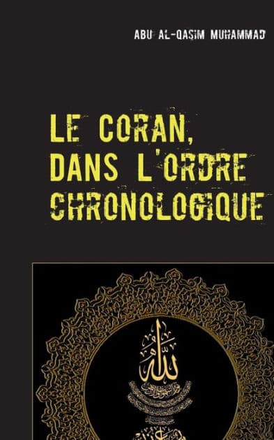Le Coran: Dans l'ordre Chronologique de la Révélation by Abu Al-Qasim Muhammad