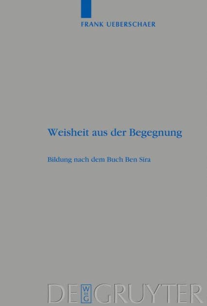 Weisheit aus der Begegnung: Bildung nach dem Buch Ben Sira by Frank Ueberschaer