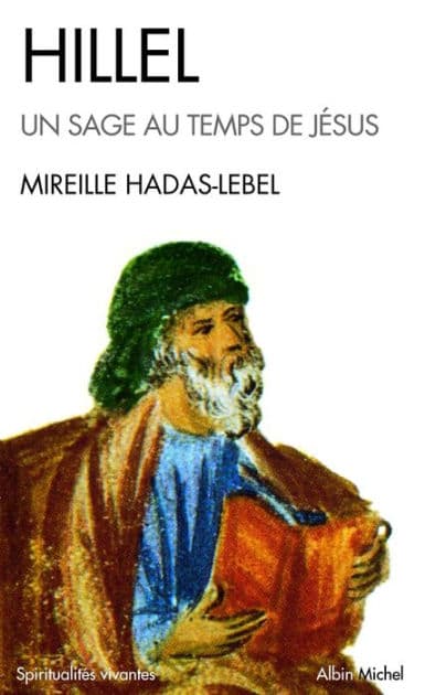 Hillel, un sage au temps de Jésus by Mireille Hadas-Lebel
