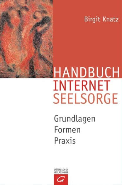 Handbuch Internetseelsorge: Grundlagen - Formen - Praxis by Birgit Knatz