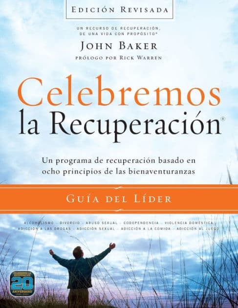 Celebremos la recuperación Guía del líder - Edición Revisada: Un programa de recuperación basado en ocho principios de las bienaventuranzas by John Baker