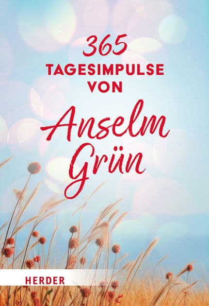 365 Tagesimpulse von Anselm Grün by Anselm Grün