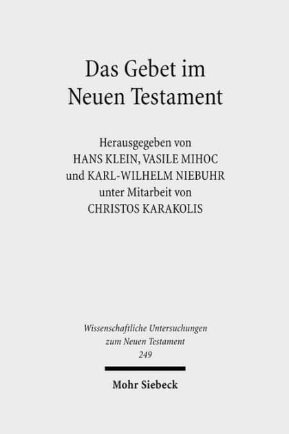 Das Gebet im Neuen Testament: Vierte europaische orthodox-westliche Exegetenkonferenz in Sambata de Sus, 4.-8. August 2007 by Christos Karakolis