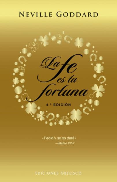 Fe es tu fortuna, La by Neville Goddard