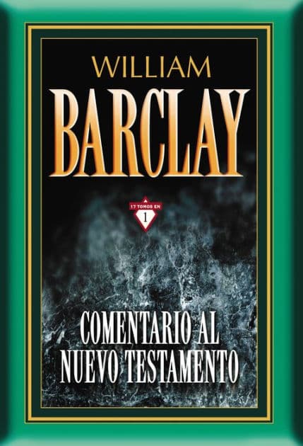 Comentario al Nuevo Testamento - 17 tomos en 1 by William Barclay