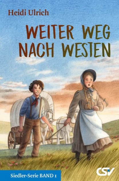 Weiter Weg nach Westen: Siedler Serie Band 1 by Heidi Ulrich