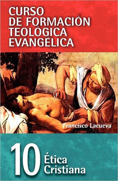 CFT 10 - Ética cristiana by Francisco Lacueva