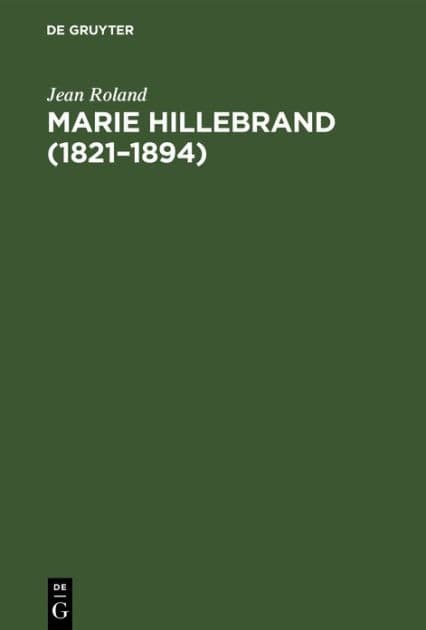 Marie Hillebrand (1821-1894): Ihr Leben und erzieherisches Wirken by Jean Roland