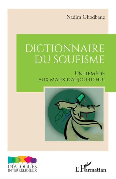 Dictionnaire du soufisme: Un remède aux maux d'aujourd'hui by Nadim Ghodbane