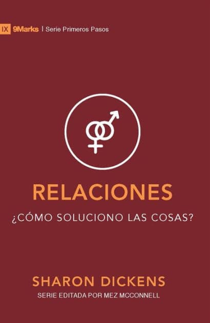Relaciones: ¿Cómo mejorar las cosas? by Sharon Dickens