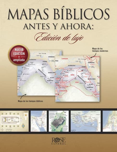 Mapas bíblicos antes y ahora: Edición de lujo: Edición nueva y ampliada by Rose Publishing