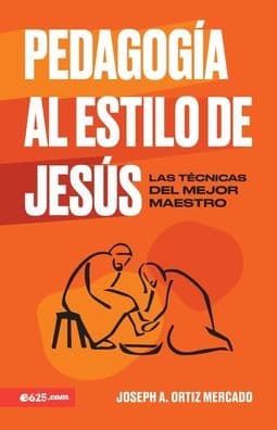 Pedagogía al estilo de Jesús (Jesus-style pedagogy) by Dr. Joseph Ortiz Mercado