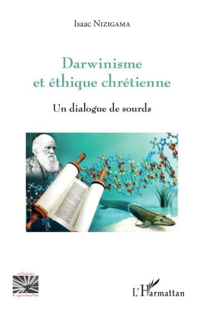 Darwinisme et éthique chrétienne: Un dialogue de sourds by Isaac Nizigama