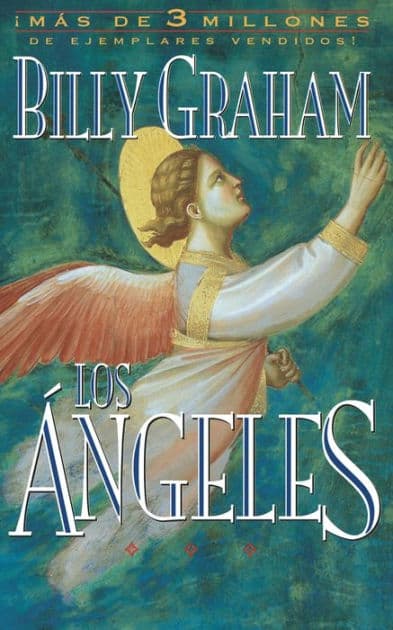Los ángeles: Agentes secretos de Dios by Billy Graham