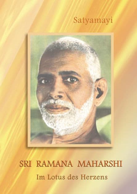Sri Ramana Maharshi: Im Lotus des Herzens by Satyamayi