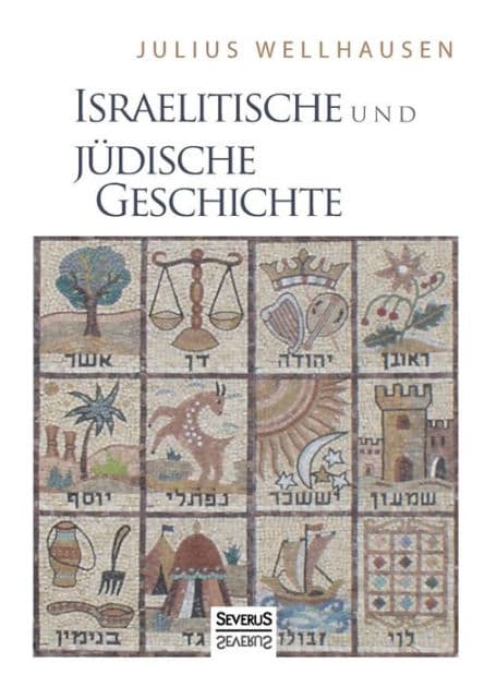 Israelitische und Jï¿½dische Geschichte by Julius Wellhausen