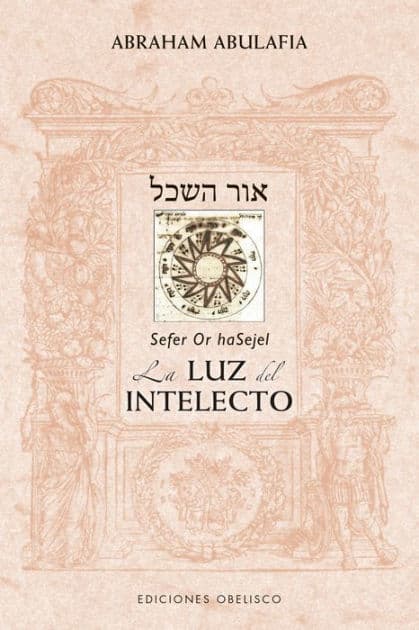 Or haSejel. La luz del intelecto by Abraham Abulafia