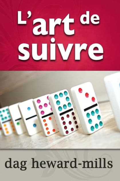 L'Art de Suivre by Dag Heward-Mills