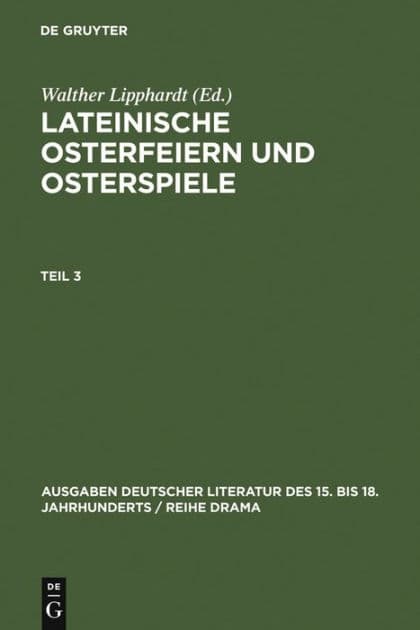 Lateinische Osterfeiern und Osterspiele III by Walther Lipphardt