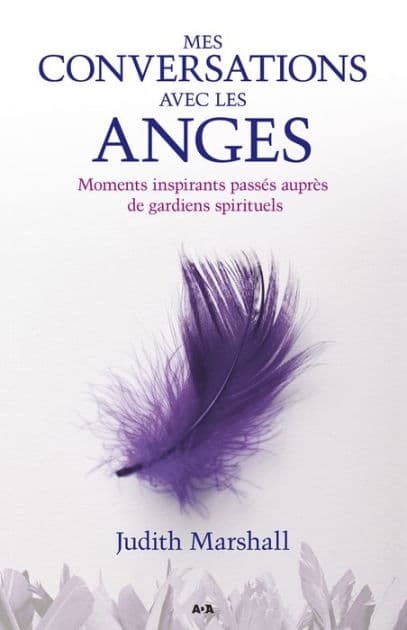 Mes conversations avec les anges: Moments inspirants passés auprès de gardiens spirituels by Judith Marshall