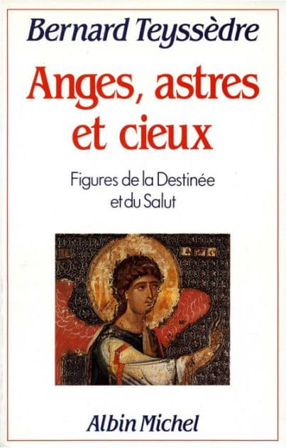 Anges Astres et Cieux: Figures de la destinée et du salut by Bernard Teyssedre
